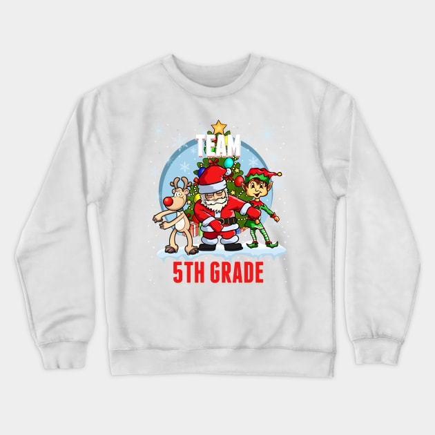 Team 5TH GRADE Santa Elf Reindeer Flossing Kids Christmas Crewneck Sweatshirt by johnbbmerch